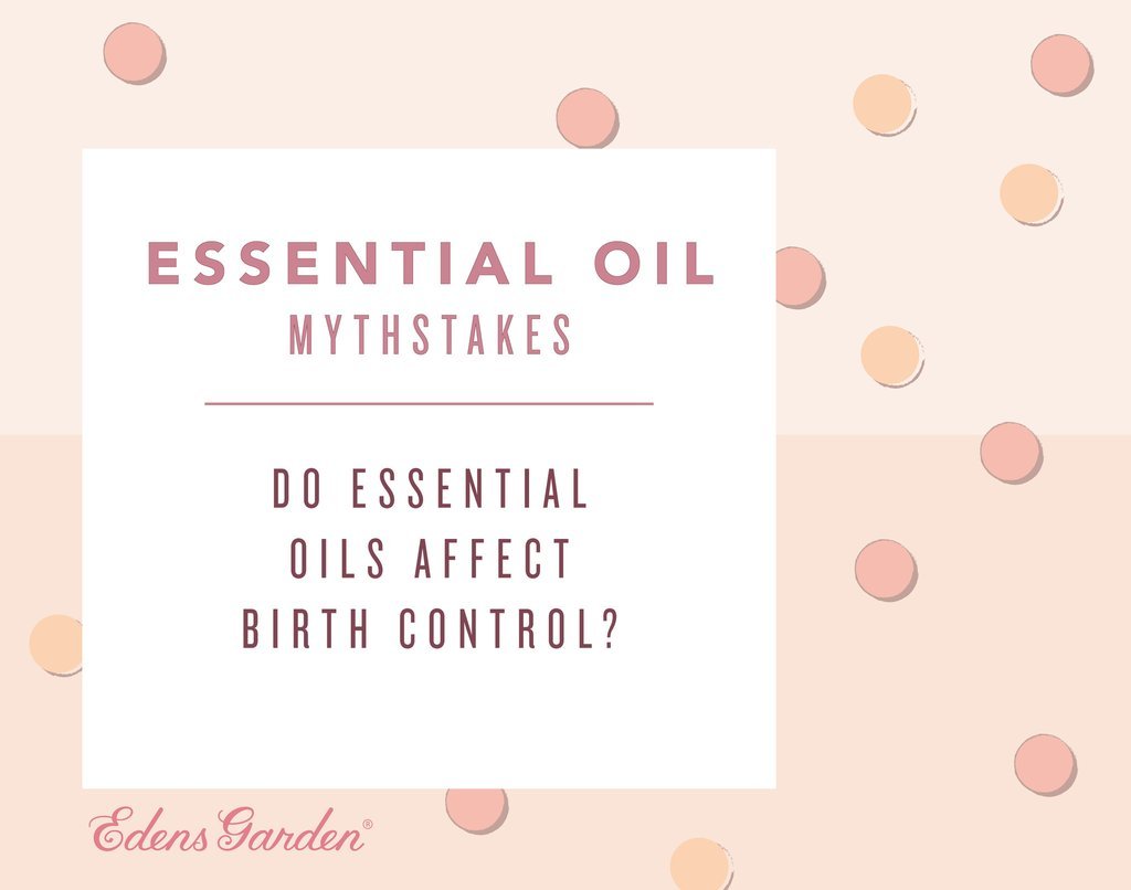 EO Mythstakes: EOs Affecting Birth Control