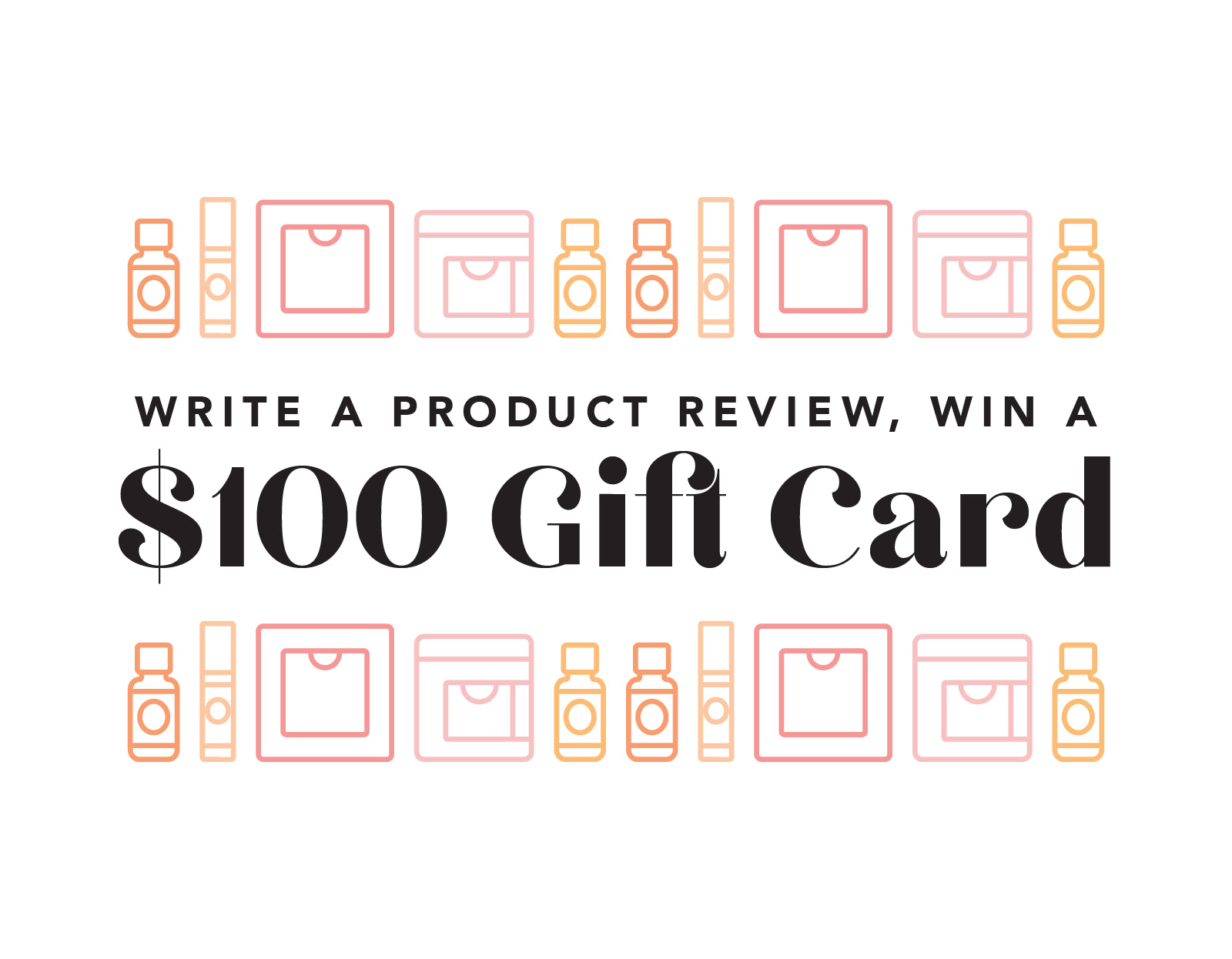 Write A Product Review, Win A $100 Gift Card