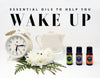Essential Oils to Help You Wake Up!