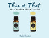 This or That: What's The Difference Between Helichrysum Essential Oils?