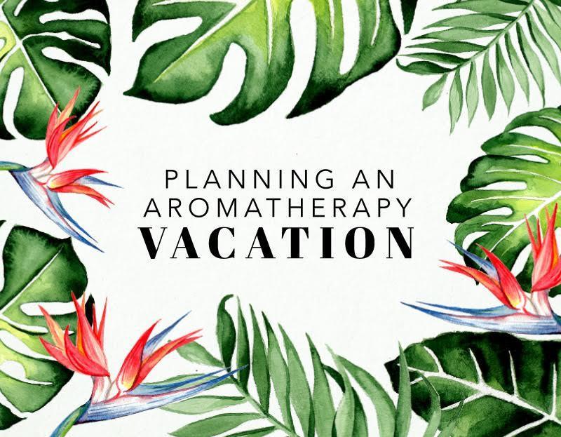 5 Essential Oils to Pack on Your Aromatherapy Vacation